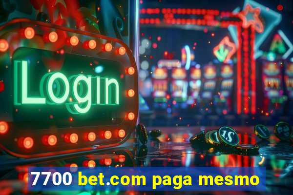 7700 bet.com paga mesmo